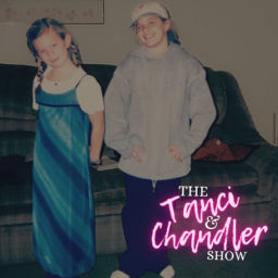 Podcast thumbnail for The Tanci and Chandler Show