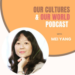Podcast thumbnail for Our Cultures & Our World Podcast