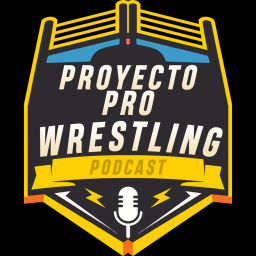 Podcast thumbnail for Proyecto Pro Wrestling