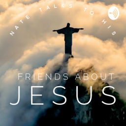 Podcast thumbnail for Nate talks to his friends about Jesus