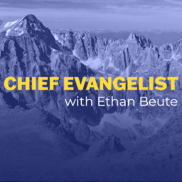Podcast thumbnail for Chief Evangelist with Ethan Beute