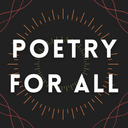 Podcast thumbnail for Poetry For All