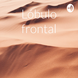 Podcast thumbnail for Lóbulo frontal