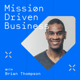 Podcast thumbnail for Mission Driven Business