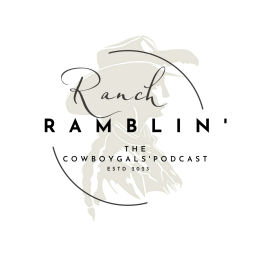 Podcast thumbnail for Ranch Ramblin': The Cowboygal's Podcast