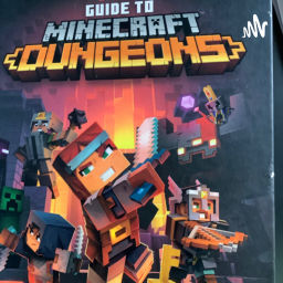 Podcast thumbnail for Guide to Minecraft Dungeons: A show for heroes
