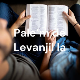 Podcast thumbnail for Pale'm de Levanjil la