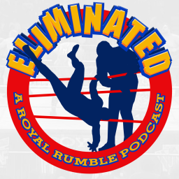 Podcast thumbnail for Eliminated: A Royal Rumble Podcast