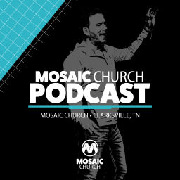 Podcast thumbnail for Mosaic Church Podcast