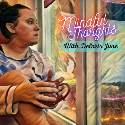 Podcast thumbnail for Mindful Thoughts with Deloris June