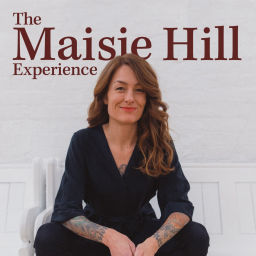 Podcast thumbnail for The Maisie Hill Experience