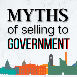 Podcast thumbnail for Myths of Selling to Government