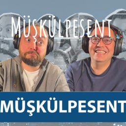 Podcast thumbnail for Müşkülpesent