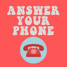 Podcast thumbnail for Answer Your Phone