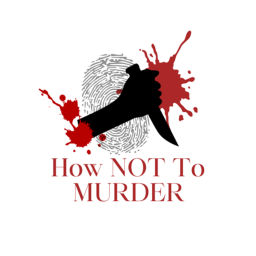 Podcast thumbnail for How NOT to Murder
