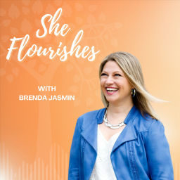 Podcast thumbnail for She Flourishes with Brenda Jasmin