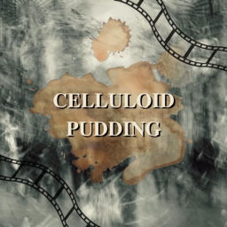 Podcast thumbnail for Celluloid Pudding