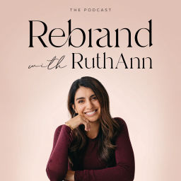 Podcast thumbnail for Rebrand with RuthAnn