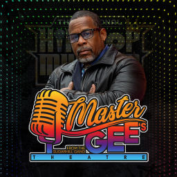 Podcast thumbnail for Master Gee's Theatre