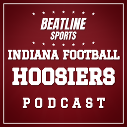 Podcast thumbnail for Beatline Indiana Football - Daily Podcast On The Indiana Hoosiers