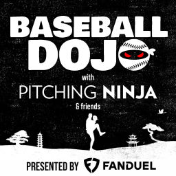 Podcast thumbnail for Baseball Dojo with Pitching Ninja