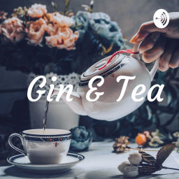 Podcast thumbnail for Gin & Tea