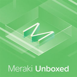 Podcast thumbnail for Meraki Unboxed