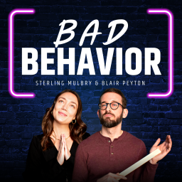 Podcast thumbnail for Bad Behavior with Sterling Mulbry & Blair Peyton