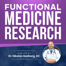 Podcast thumbnail for Functional Medicine Research with Dr. Nikolas Hedberg, DC