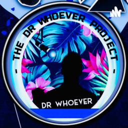 Podcast thumbnail for Dr WhoEver