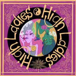 Podcast thumbnail for High Ladies
