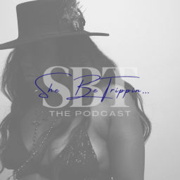 Podcast thumbnail for She Be Trippin... The Podcast