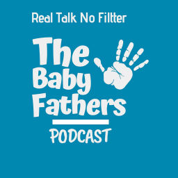 Podcast thumbnail for The Baby Fathers Podcast