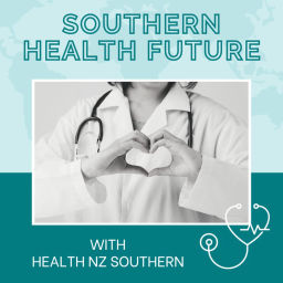Podcast thumbnail for Health New Zealand's Southern Health Future