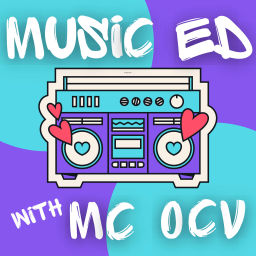 Podcast thumbnail for Music Ed with MC OCV