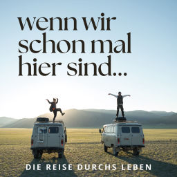 Podcast thumbnail for wenn wir schon mal hier sind...