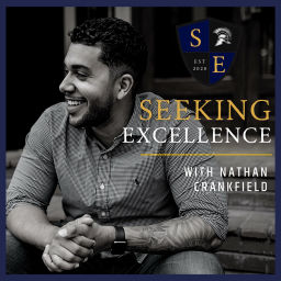 Podcast thumbnail for Seeking Excellence with Nathan Crankfield