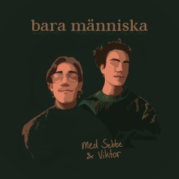 Podcast thumbnail for Bara människa