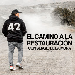 Podcast thumbnail for El Camino a la Restauración con Sergio De La Mora