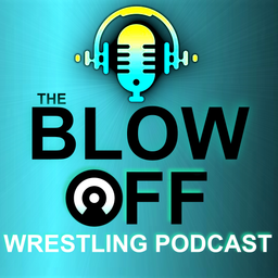 Podcast thumbnail for The Blow Off Wrestling Podcast