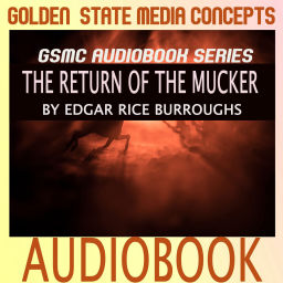 Podcast thumbnail for GSMC Audiobook Series: The Return of the Mucker by Edgar Rice Burroughs