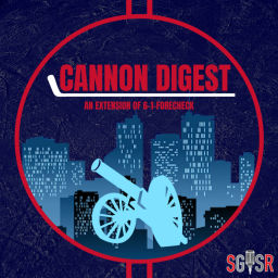 Podcast thumbnail for Cannon Digest: A 6-1-Forecheck Show