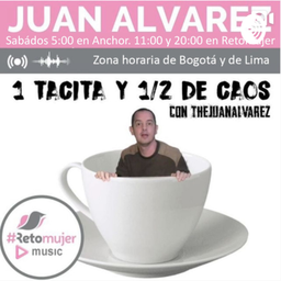 Podcast thumbnail for UNA TACITA Y 1/2 DE CAOS con Juan Álvarez