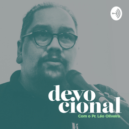 Podcast thumbnail for Devocional. Com Pr. Léo Oliveira