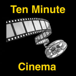 Podcast thumbnail for Ten Minute Cinema