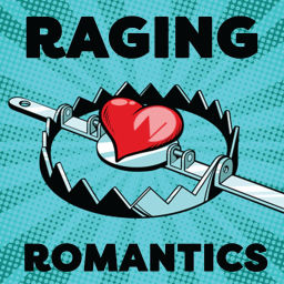 Podcast thumbnail for Raging Romantics