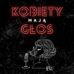Podcast thumbnail for Kobiety mają Głos!