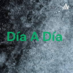 Podcast thumbnail for Día A Día