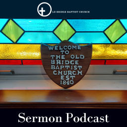 Podcast thumbnail for Old Bridge Baptist Church Sermons