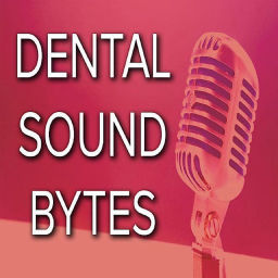 Podcast thumbnail for Dental Sound Bytes